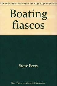 Boating fiascos: Adventures in yachting