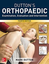 Dutton's Orthopaedic Examination Evaluation and Intervention 4/E