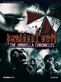 Resident Evil: The Umbrella Chronicles: The Official Strategy Guide - Official European Strategy Guide