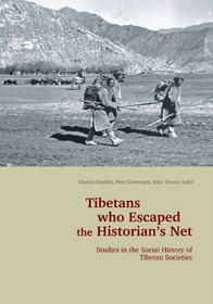 Tibetans who Escaped the Historian's Net: Studies in the Social History of Tibetan Societies