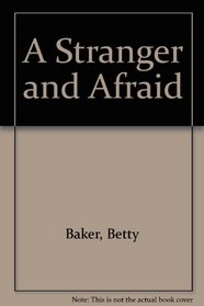 A Stranger and Afraid