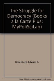 Struggle for Democracy, The, Books a la Carte Plus MyPoliSciLab (9th Edition)(Multi-media Format)