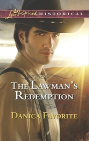 The Lawman's Redemption (Love Inspired Historical, No 289)