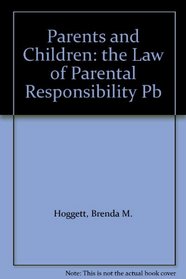 Parents and children: The law of parental responsibility