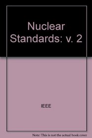 Nuclear IEEE Standards and American National Standards on Nuclear Instrumentation (Volume 2)