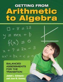 Getting from Arithmetic to Algebra: Balanced Assessments for the Transition (0)