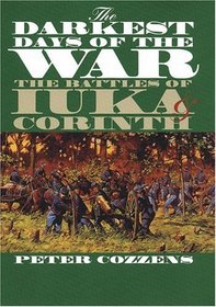 The Darkest Days of the War: The Battles of Iuka  Corinth (Civil War America)