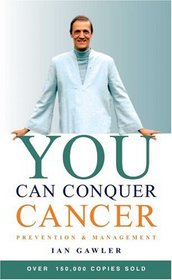 You Can Conquer Cancer: Prevention And Management