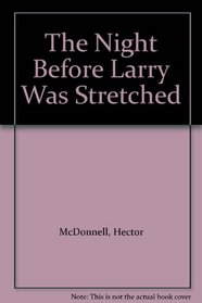 The Night Before Larry Was Stretched