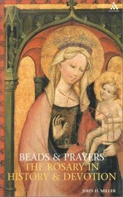 Beads and Prayers: The Rosary in History and Devotion