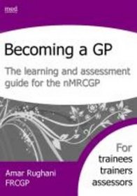 Becoming a GP: The Learning and Assessment Guide for the NMRCGP