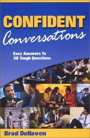 Confident Conversations: Easy Answers to 38 Tough Questions