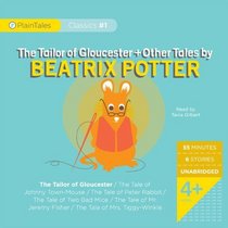 The Tailor of Gloucester and Other Tales by Beatrix Potter (PlainTales Classics)