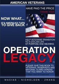 Operation Legacy: I am an American Hero Who Has Served My Country, Now What?
