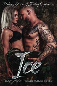 Ice (The Elite Forces Series) (Volume 1)