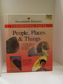 People, Places & Things (Fascinating Facts)