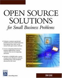 Open Source Solutions for Small Business Problems (Networking Series)