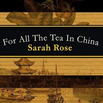 For All the Tea in China: How England Stole the World's Favorite Drink and Changed History (Audio CD) (Unabridged)