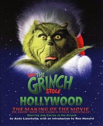 How the Grinch Stole Hollywood: Art of the Grinch (Dr. Seuss' How the Grinch Stole Christmas!)