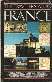 The Traveler's Atlas: France the Ultimate Tour Guide