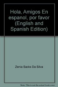Hola, Amigos En espanol, por favor (English and Spanish Edition)