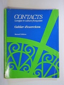 Contacts: Langue et culture françaises : cahier d'exercices