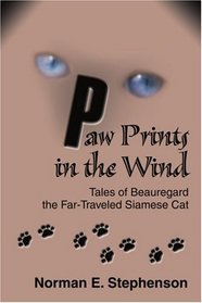 Paw Prints in the Wind: Tales of Beauregard the Far-Traveled Siamese Cat