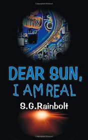 Dear Sun, I Am Real (Volume 1)