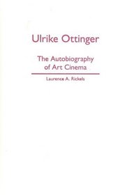 Ulrike Ottinger: The Autobiography of Art Cinema