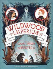 Wildwood Imperium (Wildwood Chronicles, Bk 3)