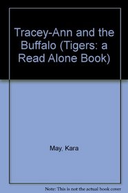 Tracey-Ann and the Buffalo (Tigers: a Read Alone Book)