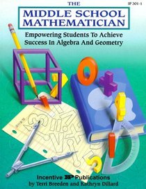 The Middle School Mathematician: Empowering Students to Achieve Success in Algebra & Geometry (Kids' Stuff)