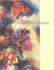 Circles of Influence: Impressionism to Modernism in Southern California Art, 1910-1930