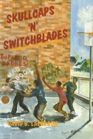 Skullcaps 'n' Switchblades: Survival Stories of an Orthodox Jew Teaching in the Inner-City