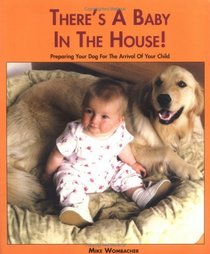 There's A Baby in the House: Preparing your Dog for the Arrival of your Child