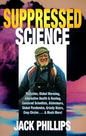 Suppressed Science: Radiation, Global Warming, Alternative Health & Healing ...