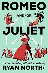 Romeo and / or Juliet (Chooseable-Path Adventures)
