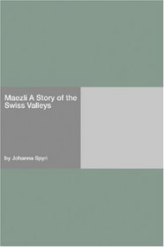 Maezli A Story of the Swiss Valleys