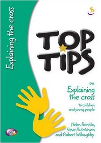 Top Tips on Explaining the Cross