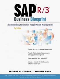 SAP R/3 Business Blueprint: Understanding Enterprise Supply Chain Management (2nd Edition)