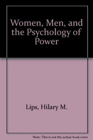 Women, Men, and the Psychology of Power