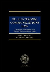 EU Electronic Communications Law: Competition and Regulation in the European Telecommunications Market