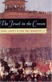 The Jewel in the Crown (Raj Quartet, Vol 1)
