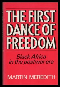 First Dance of Freedom: Black Africa in the Post War Era