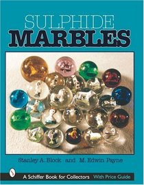 Sulphide Marbles (Schiffer Book for Collectors)