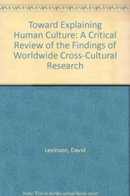 Toward Explaining Human Culture: A Critical Review of the Findings of Worldwide Cross-Cultural Research