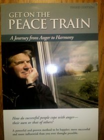Get on the Peace Train. A Journey From Anger to Harmony