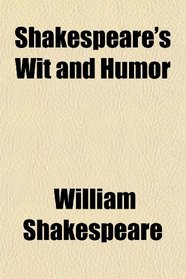 Shakespeare's Wit and Humor