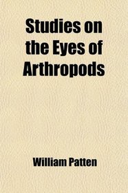 Studies on the Eyes of Arthropods
