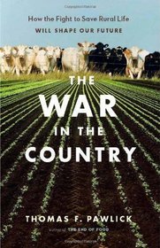 The War in the Country: How the Fight to Save Rural Life Will Shape Our Future
